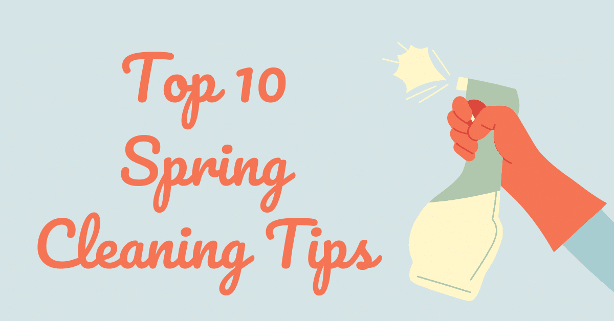 10 Tips to Make Spring Cleaning Easier!